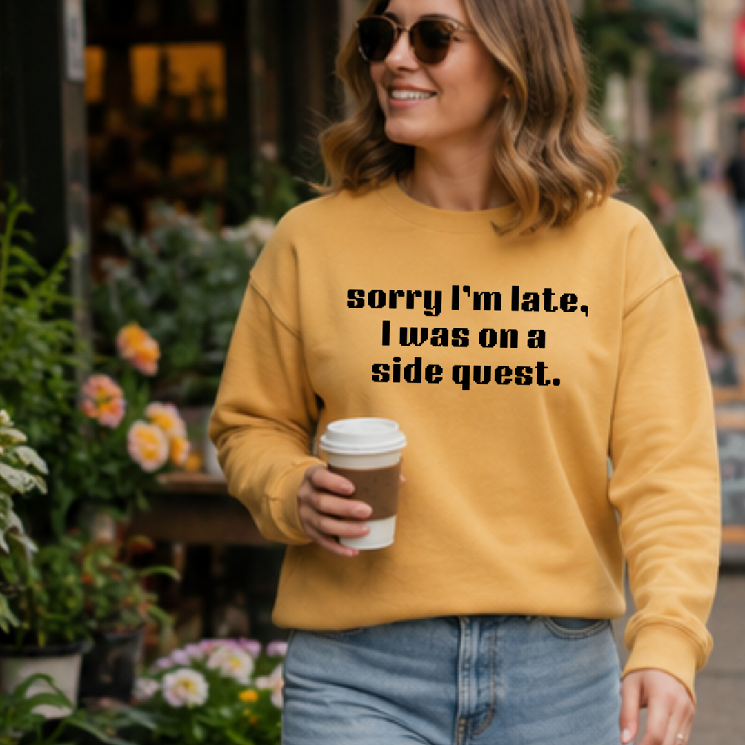 Sorry I'm Late, I Was On A Side Quest - Unisex Sweatshirt