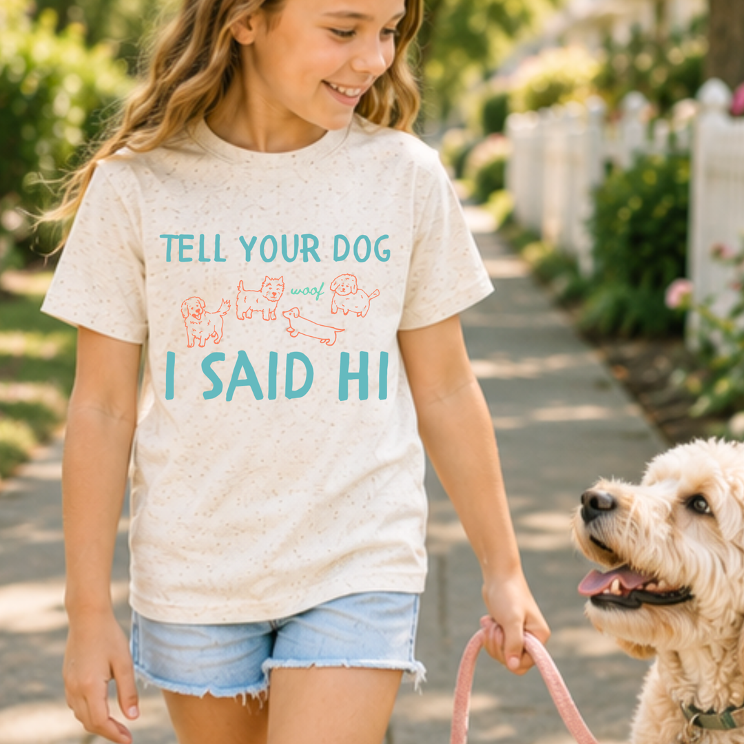 Tell Your Dog I Said Hi - Kid's Tee