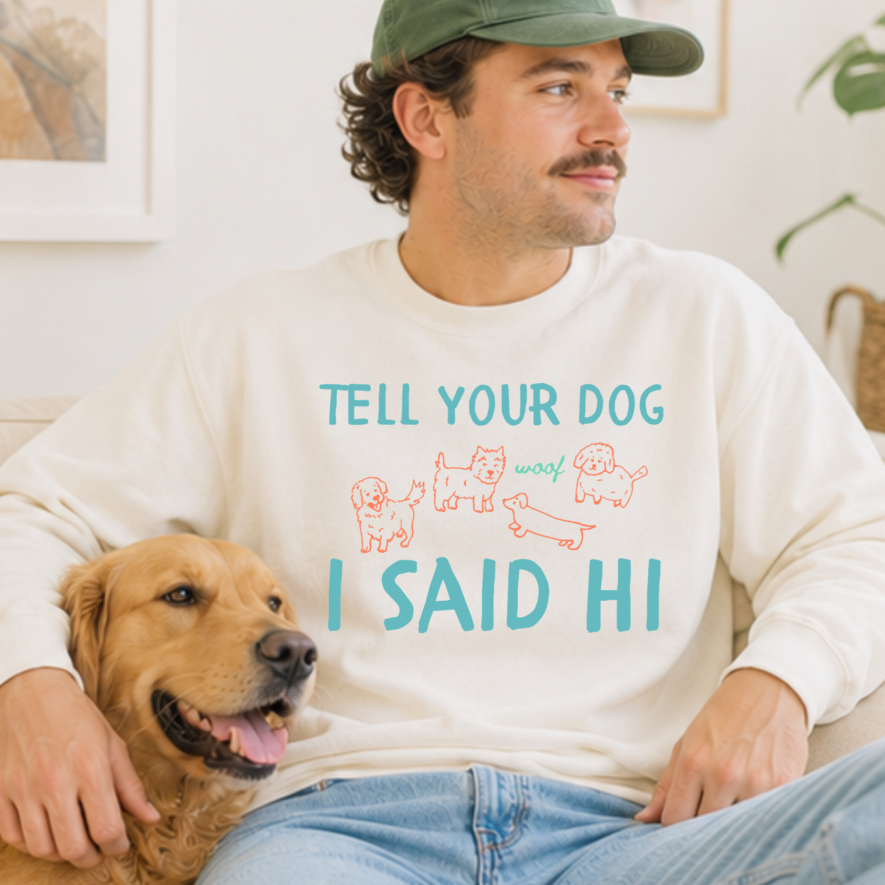 Tell Your Dog I Said Hi - Adult Sweatshirt