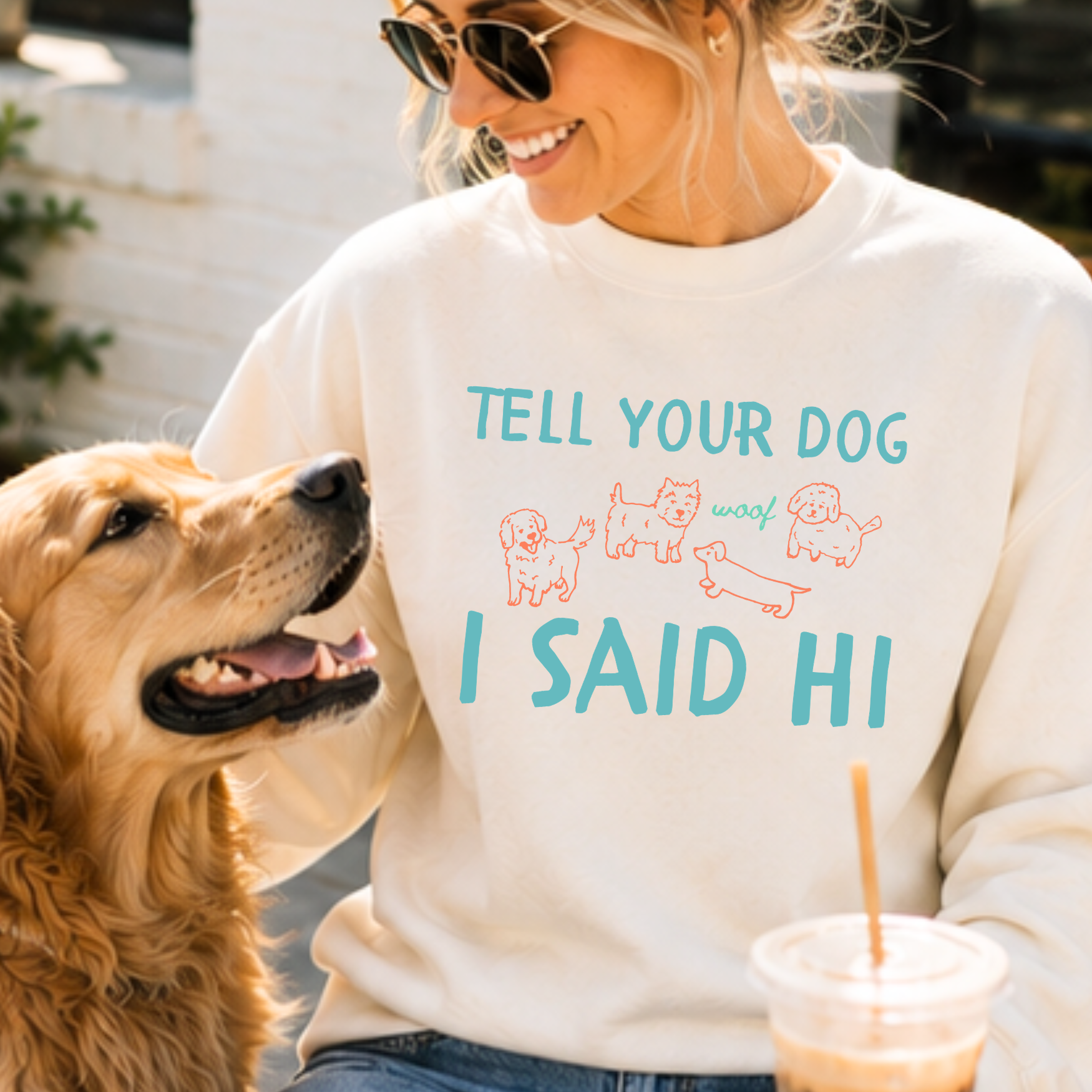 Tell Your Dog I Said Hi - Adult Sweatshirt
