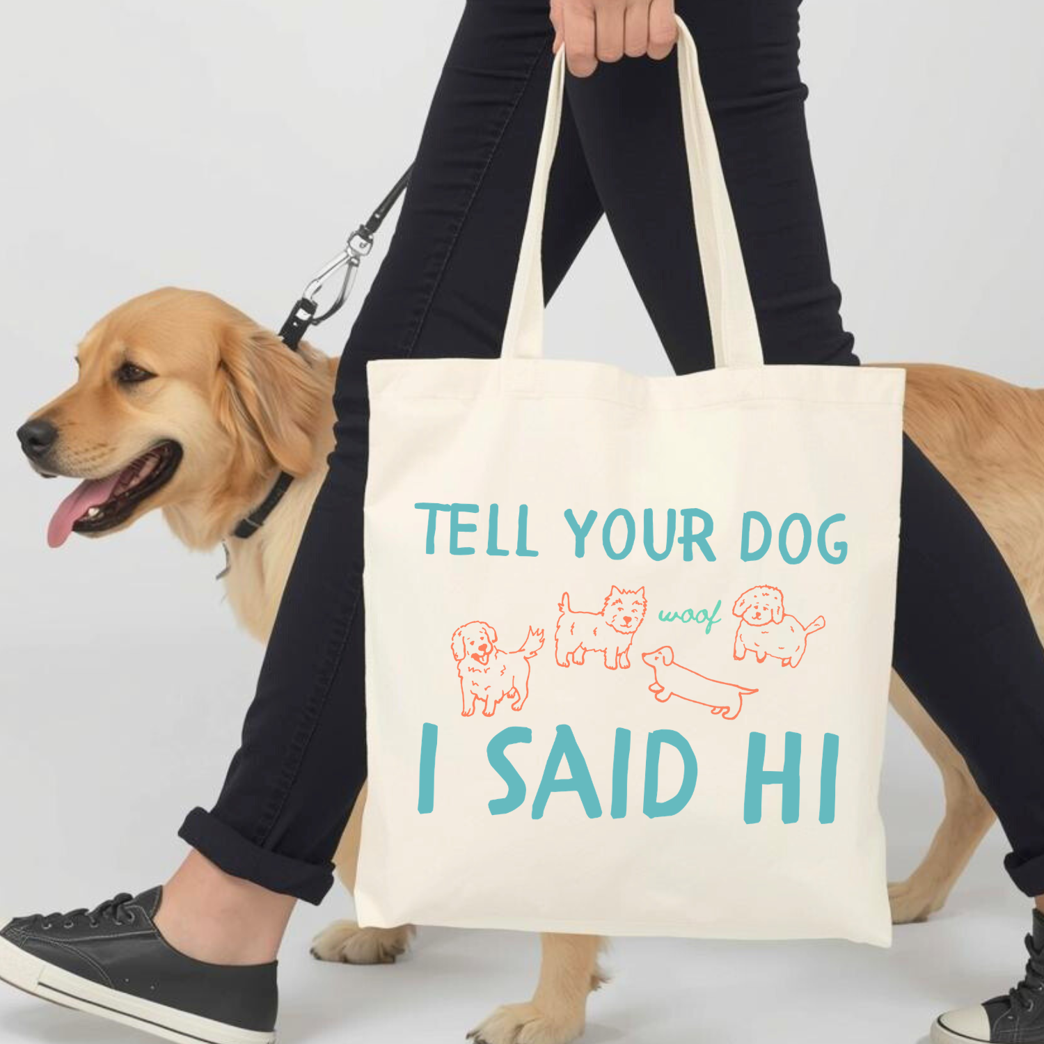 Tell Your Dog I Said Hi Tote Bag