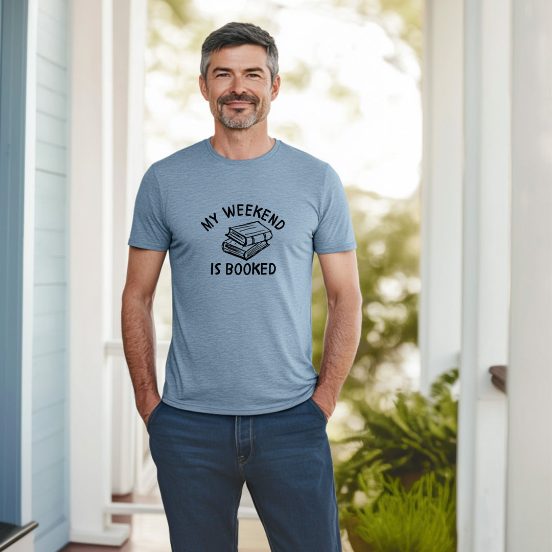 My Weekend Is Booked - Men's / Unisex Tee