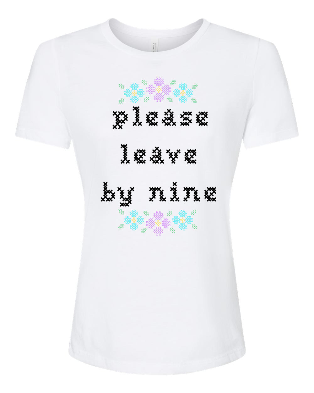 Please Leave By Nine - Cross Stitch Design - Women's Crew Tee - White