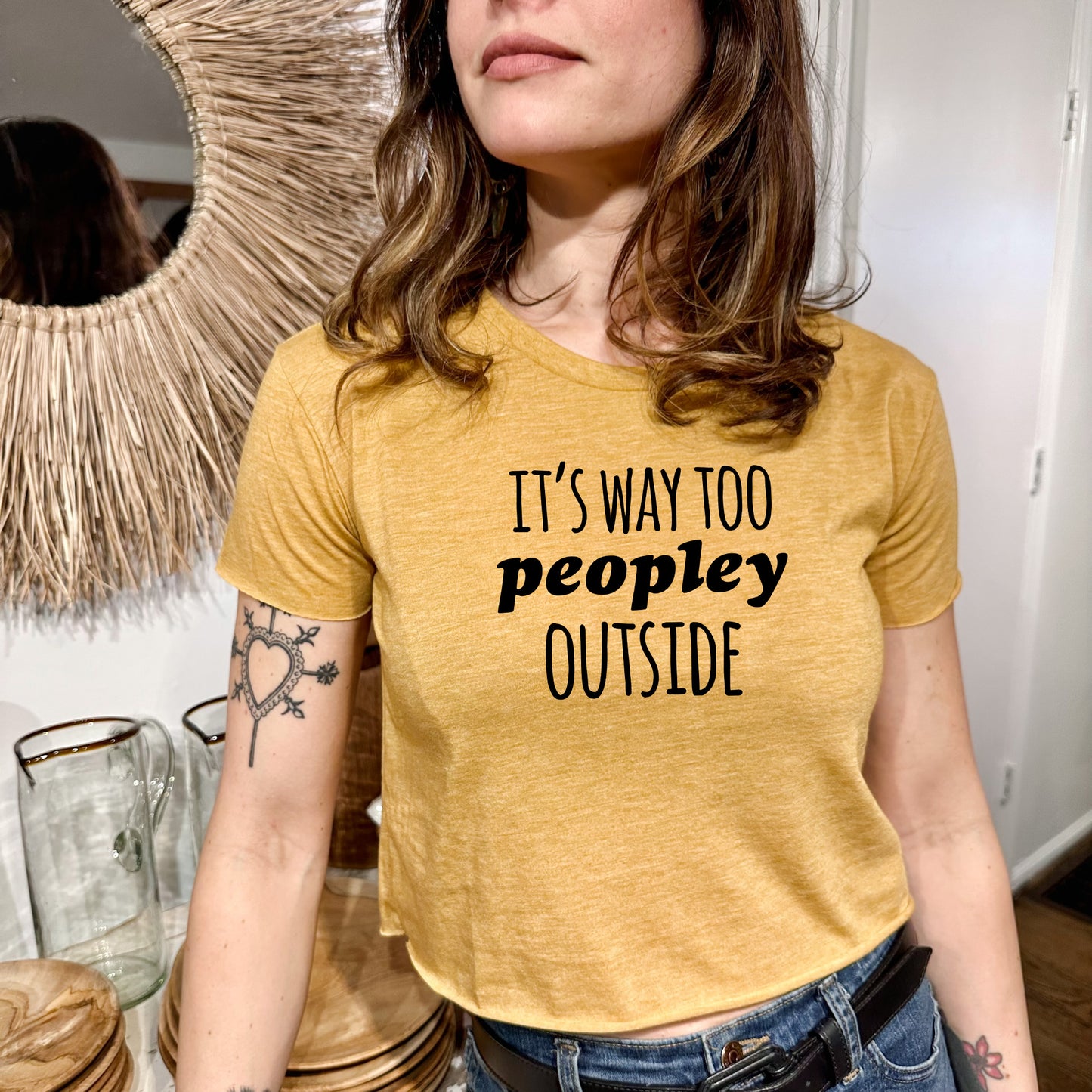 It's Way Too Peopley Outside - Women's Crop Tee - Heather Gray or Gold