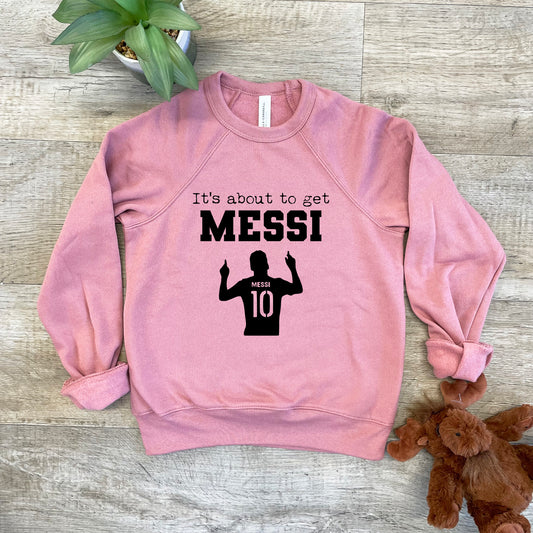 It's About To Get Messi (Soccer) - Kid's Sweatshirt - Heather Gray or Mauve
