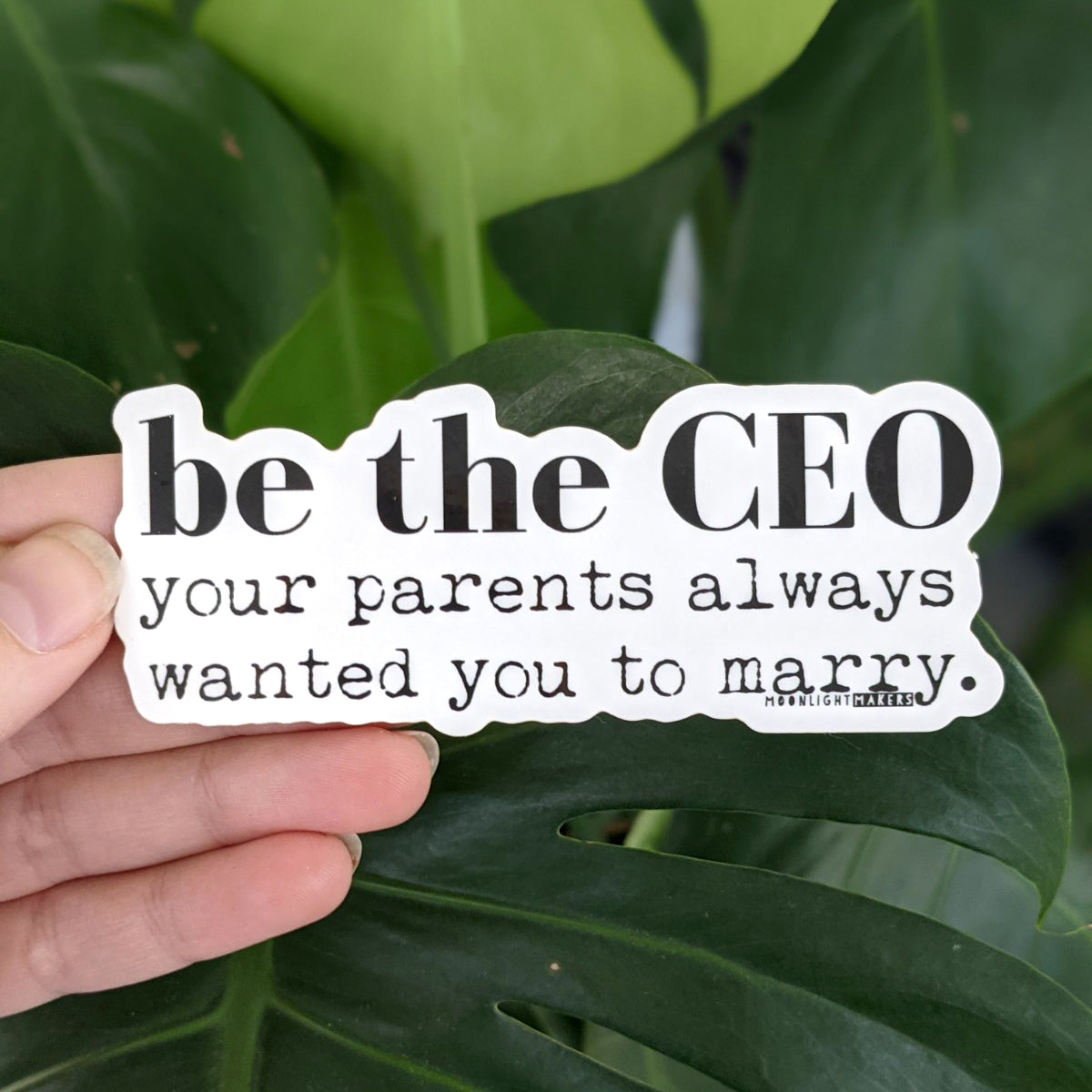 Be The CEO Your Parents Wanted You To Marry - Die Cut Sticker - MoonlightMakers