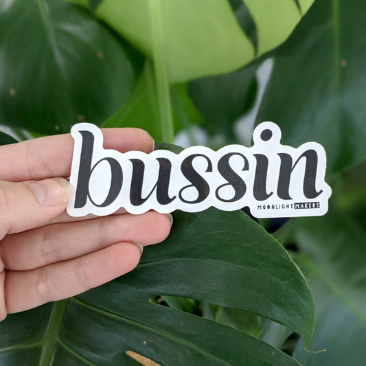 Bussin - Die Cut Sticker - MoonlightMakers