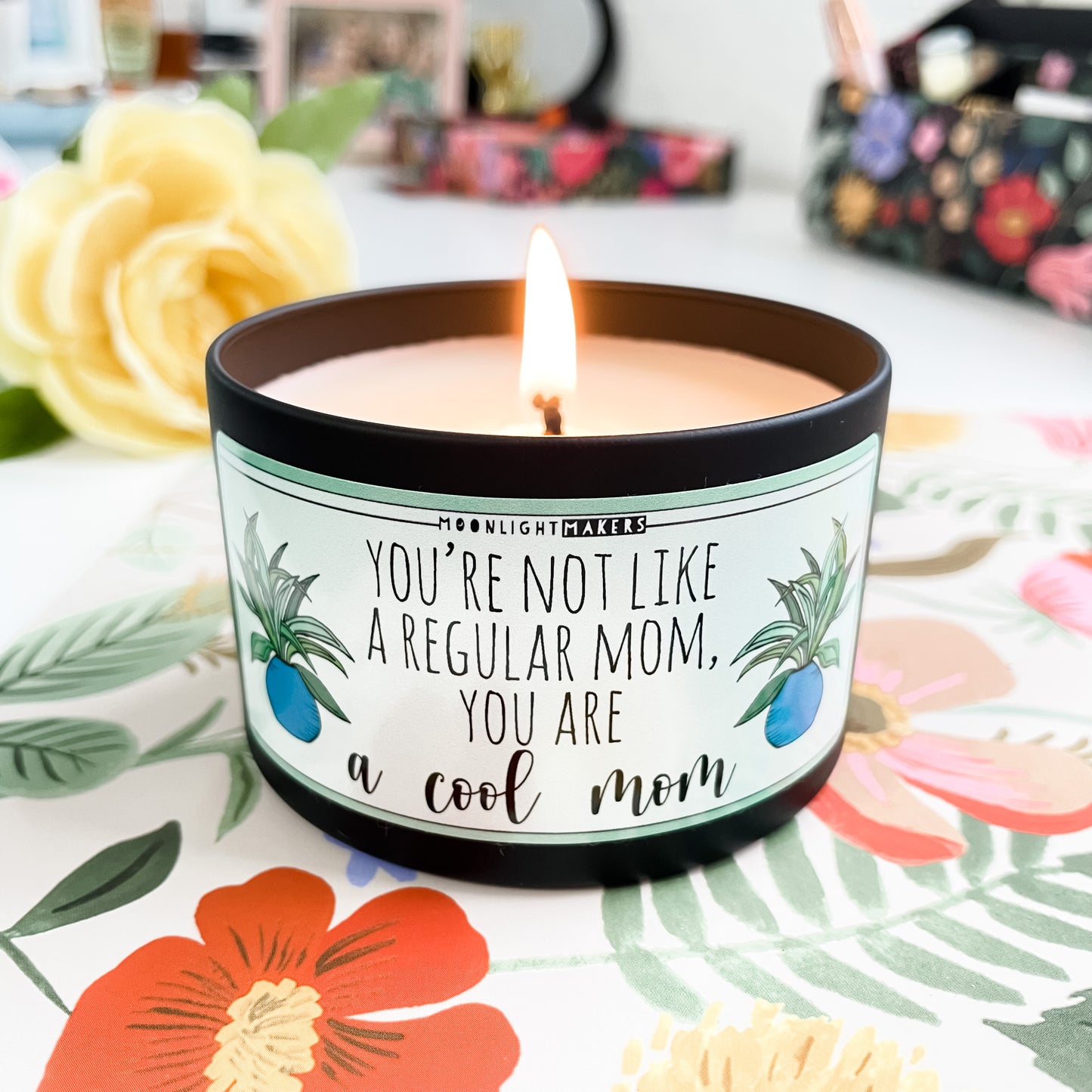 You're Not Like A Regular Mom, You Are A Cool Mom - 8oz Candle - Choose Your Scent - 100% Natural Soy Wax
