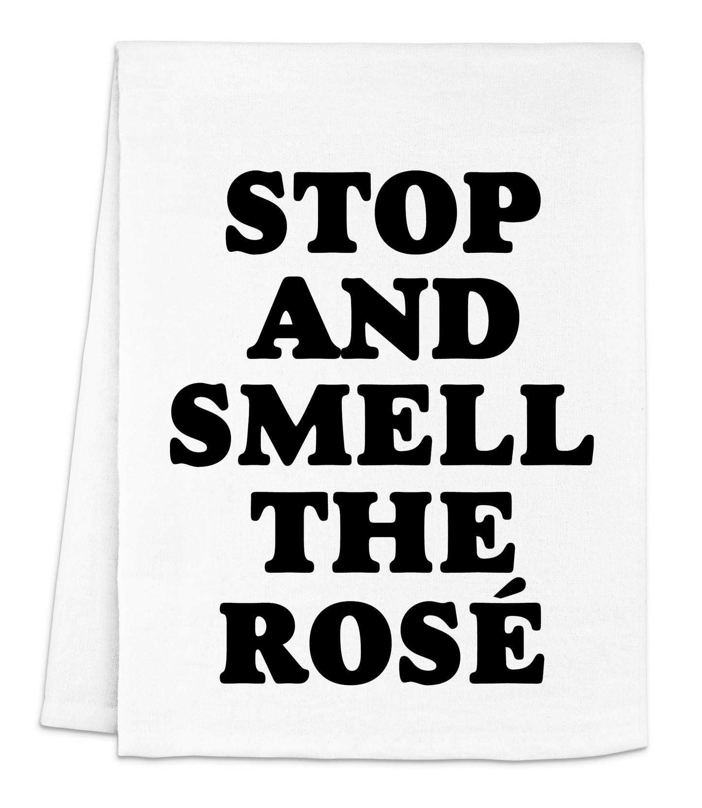 a white napkin with the words stop and smell the rose printed on it