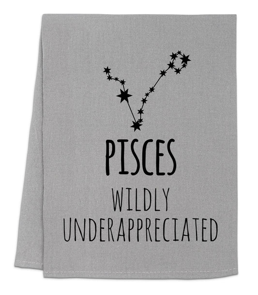 a dish towel that says pisces wildly underappreciated