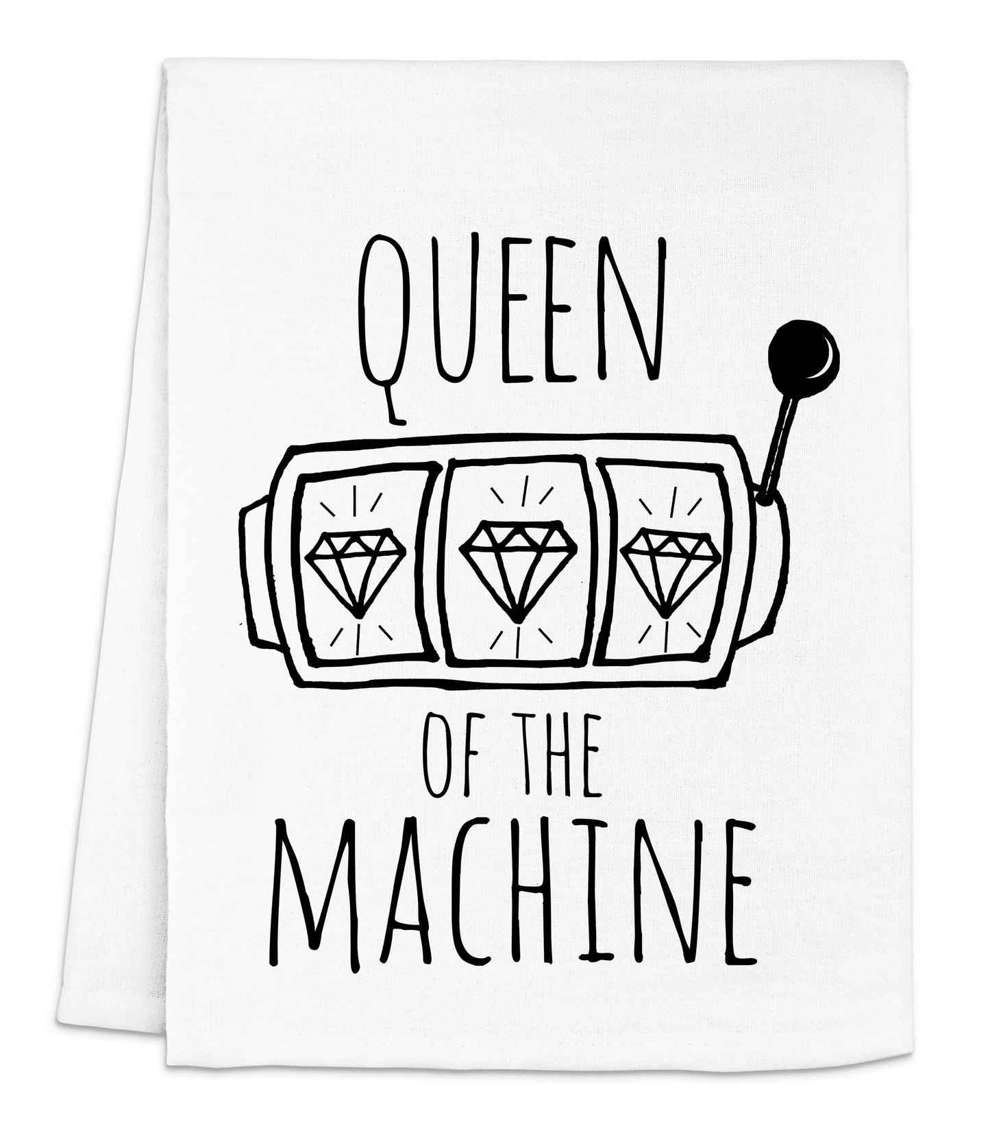 a tea towel with the words queen of the machine on it