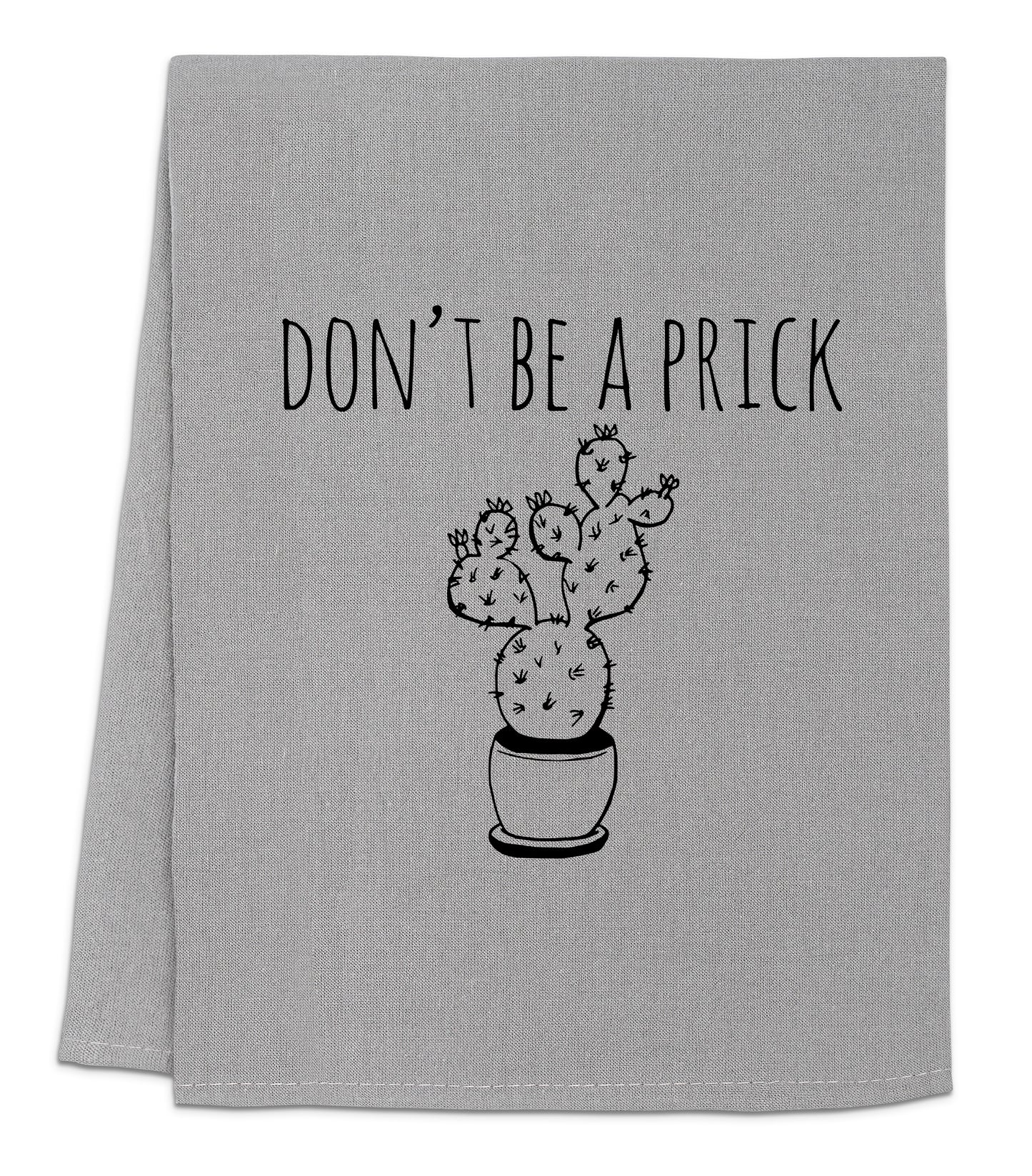 a towel with a cactus on it that says don't be a prick