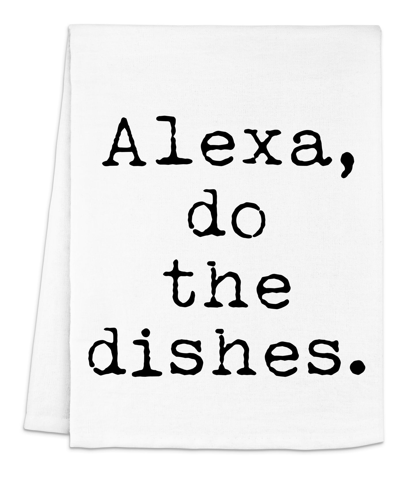 a white dish towel with the words alexandria do the dishes printed on it