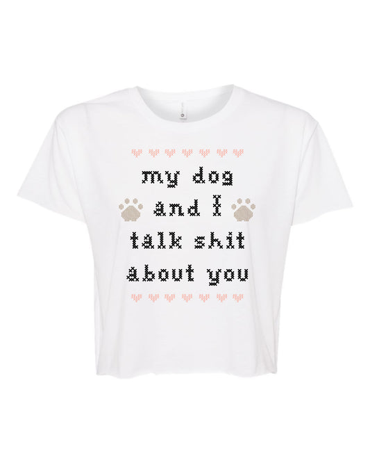 My Dog And I Talk Shit About You - Cross Stitch Design - Women's Crop Tee - White