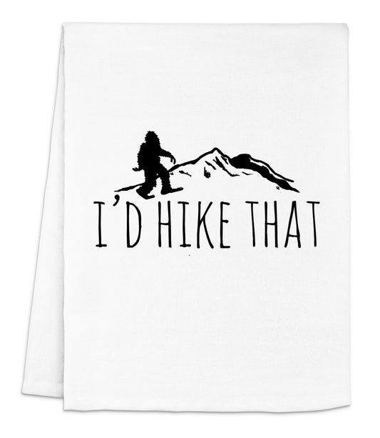 a white dish towel with the words i'd hike that printed on it