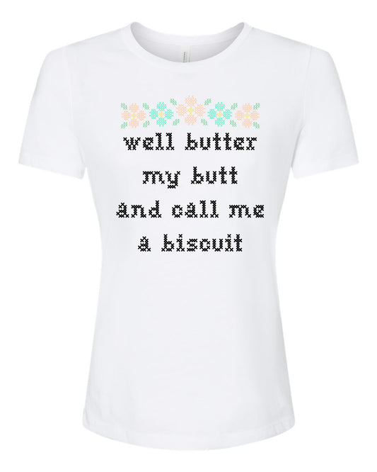 Well Butter My Butt And Call Me A Biscuit - Cross Stitch Design - Women's Crew Tee - White
