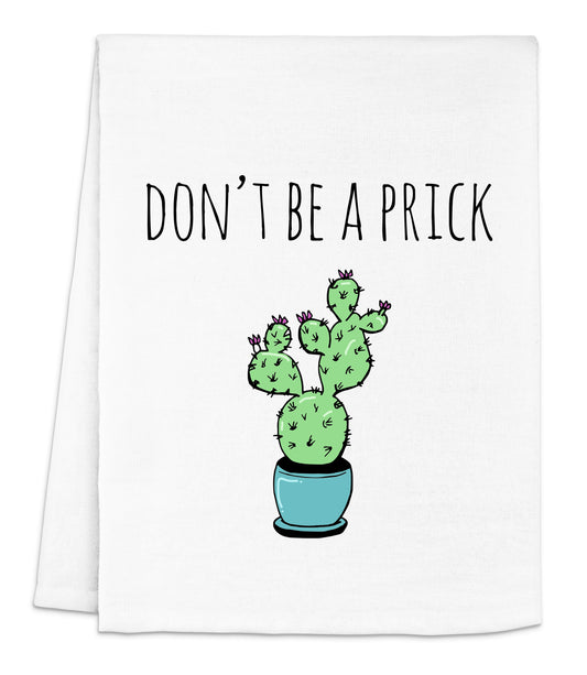 a white dish towel with a cactus in a pot saying don't be a
