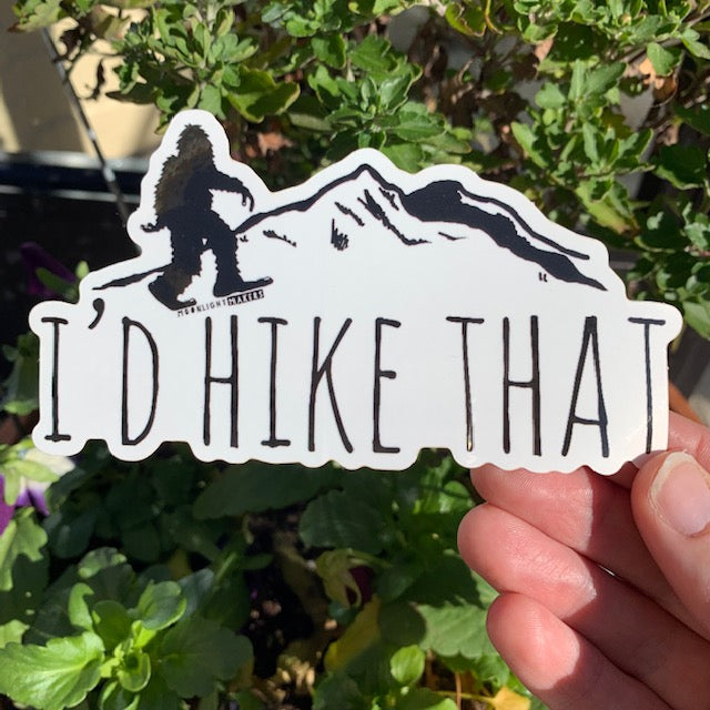 I'd Hike That - Die Cut Sticker - MoonlightMakers