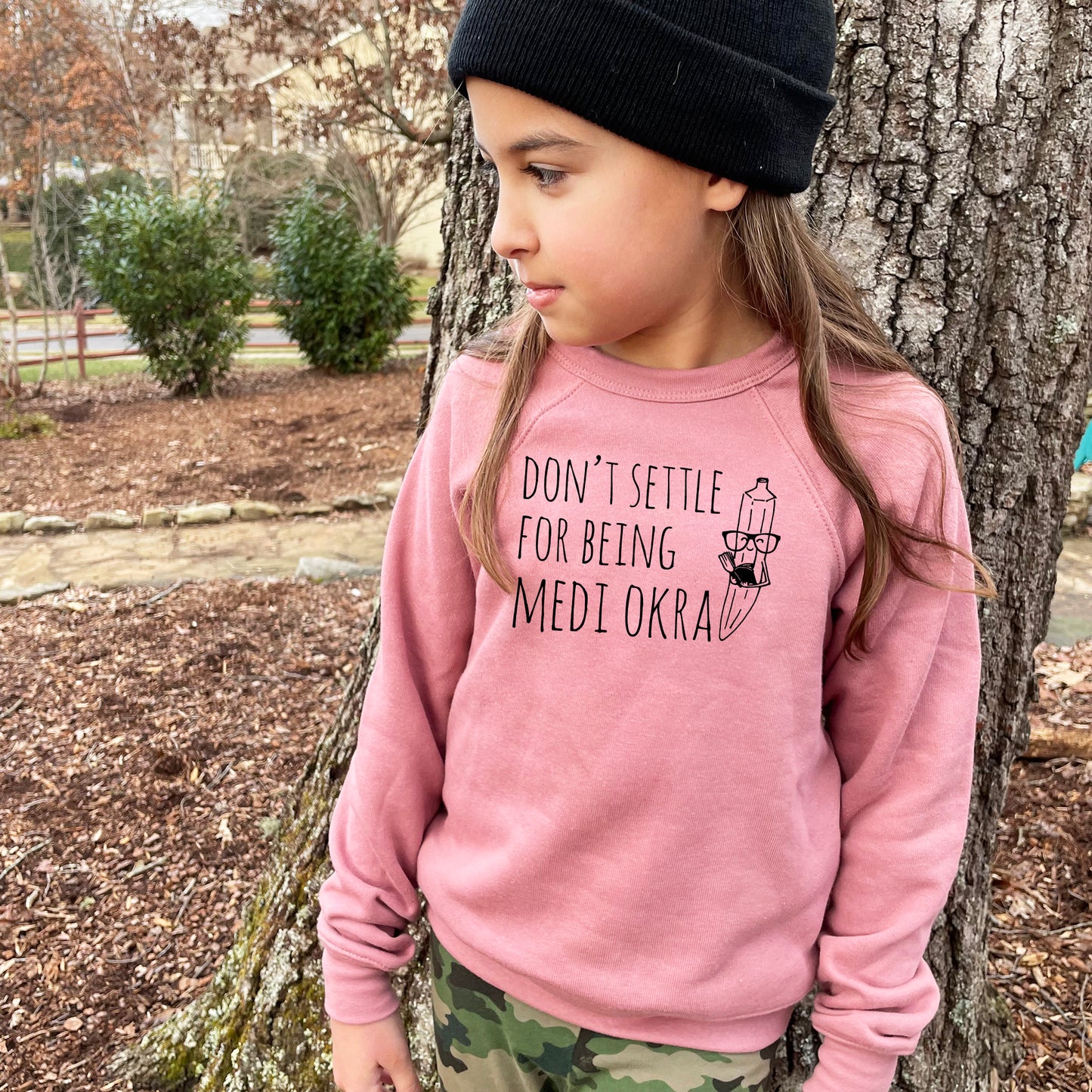 Don't Settle For Being Medi Okra - Kid's Sweatshirt - Heather Gray or Mauve