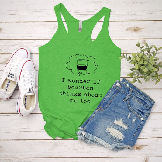 I Wonder If Bourbon Thinks About Me Too - Women's Tank - Heather Gray, Tahiti, or Envy