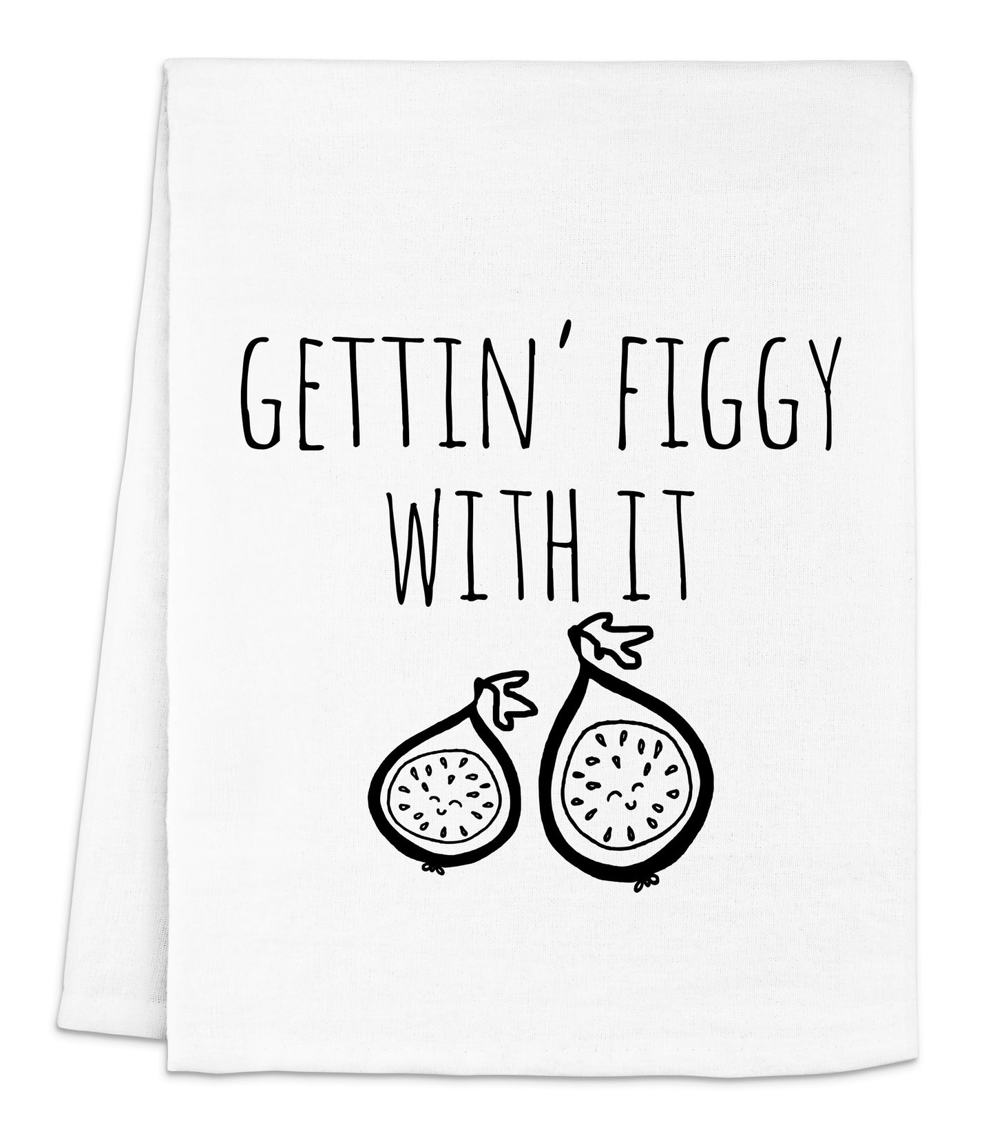 a dish towel with the words gettin'figgy with it printed on it