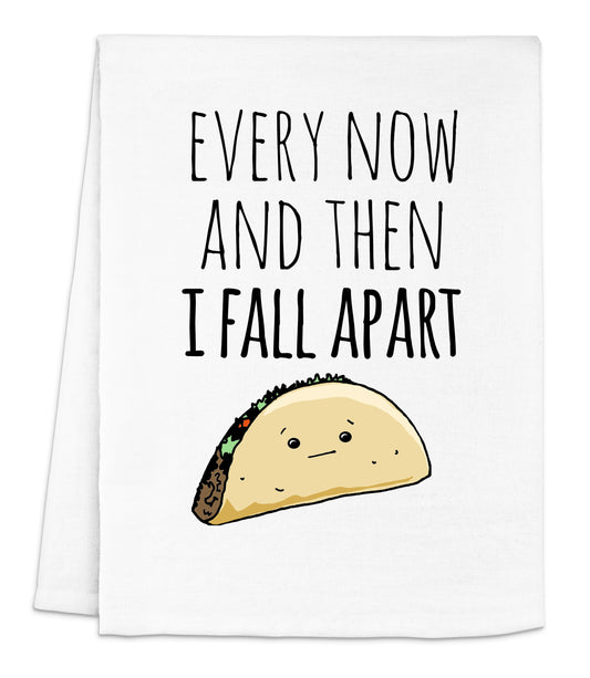 a towel with a taco on it that says, every now and then i