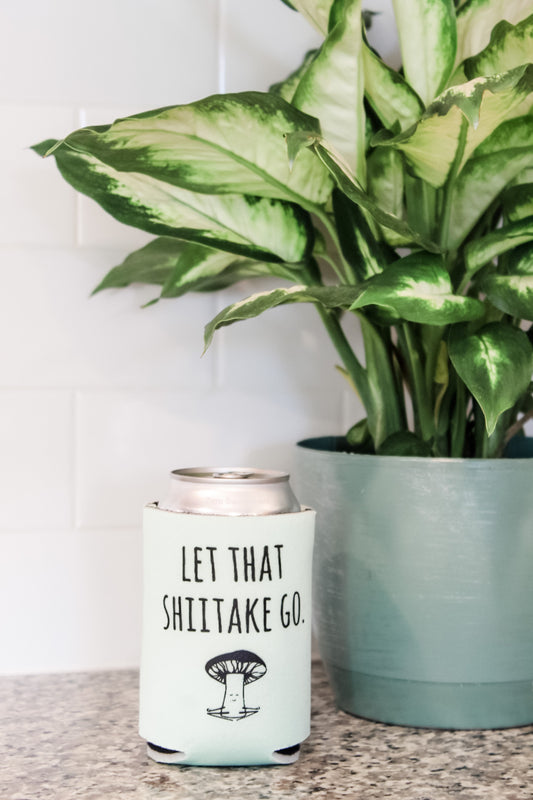 Let That Shiitake Go - Can Cooler - MoonlightMakers