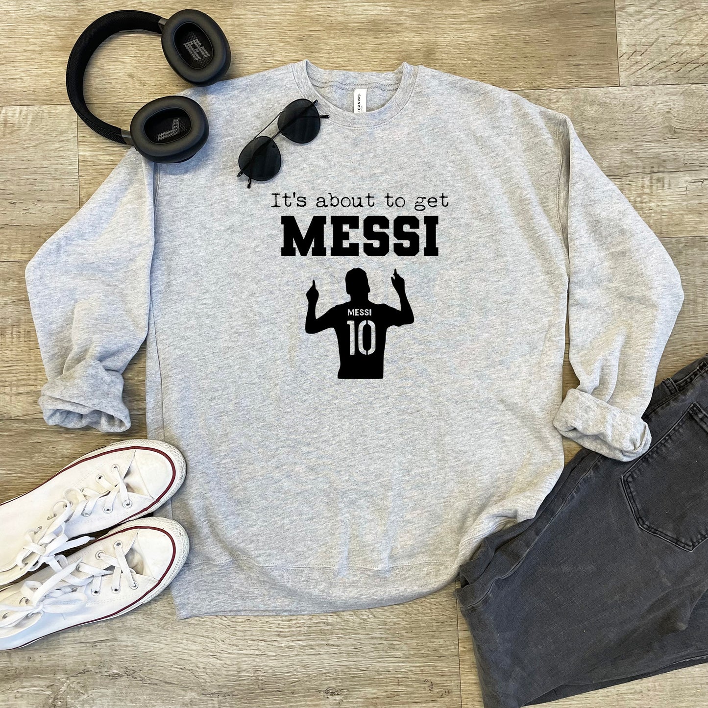 It's About To Get Messi (Soccer) - Unisex Sweatshirt - Heather Gray or Dusty Blue