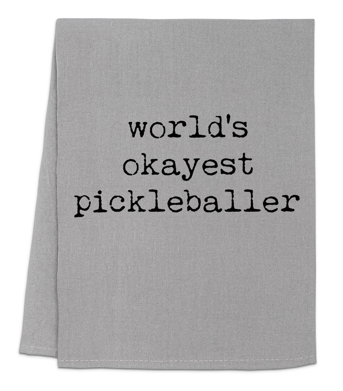 a towel that says world's okayest pickleballer