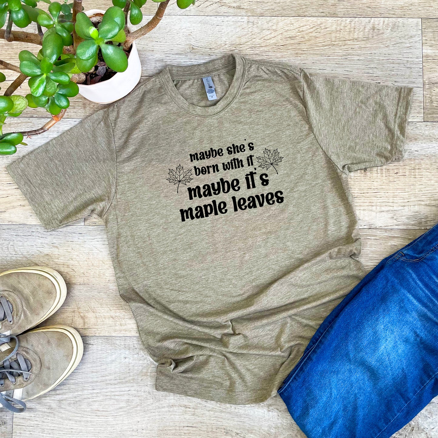 Maybe She's Born With It, Maybe It's Maple Leaves - Men's / Unisex Tee - Stonewash Blue or Sage