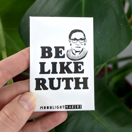 Be Like Ruth (RGB) - Magnet - MoonlightMakers