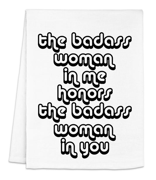 a towel with the words the badass woman in me and the badass woman