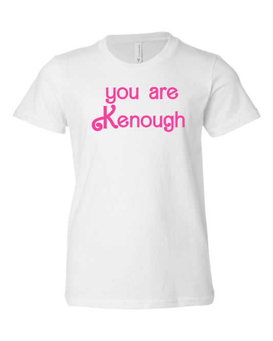 You Are Kenough - Kid's Tee - White with Pink Ink