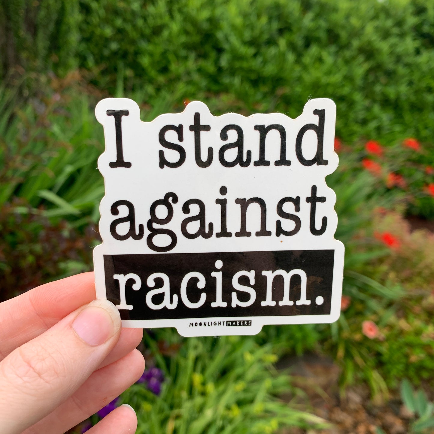 I Stand Against Racism - Die Cut Sticker - MoonlightMakers