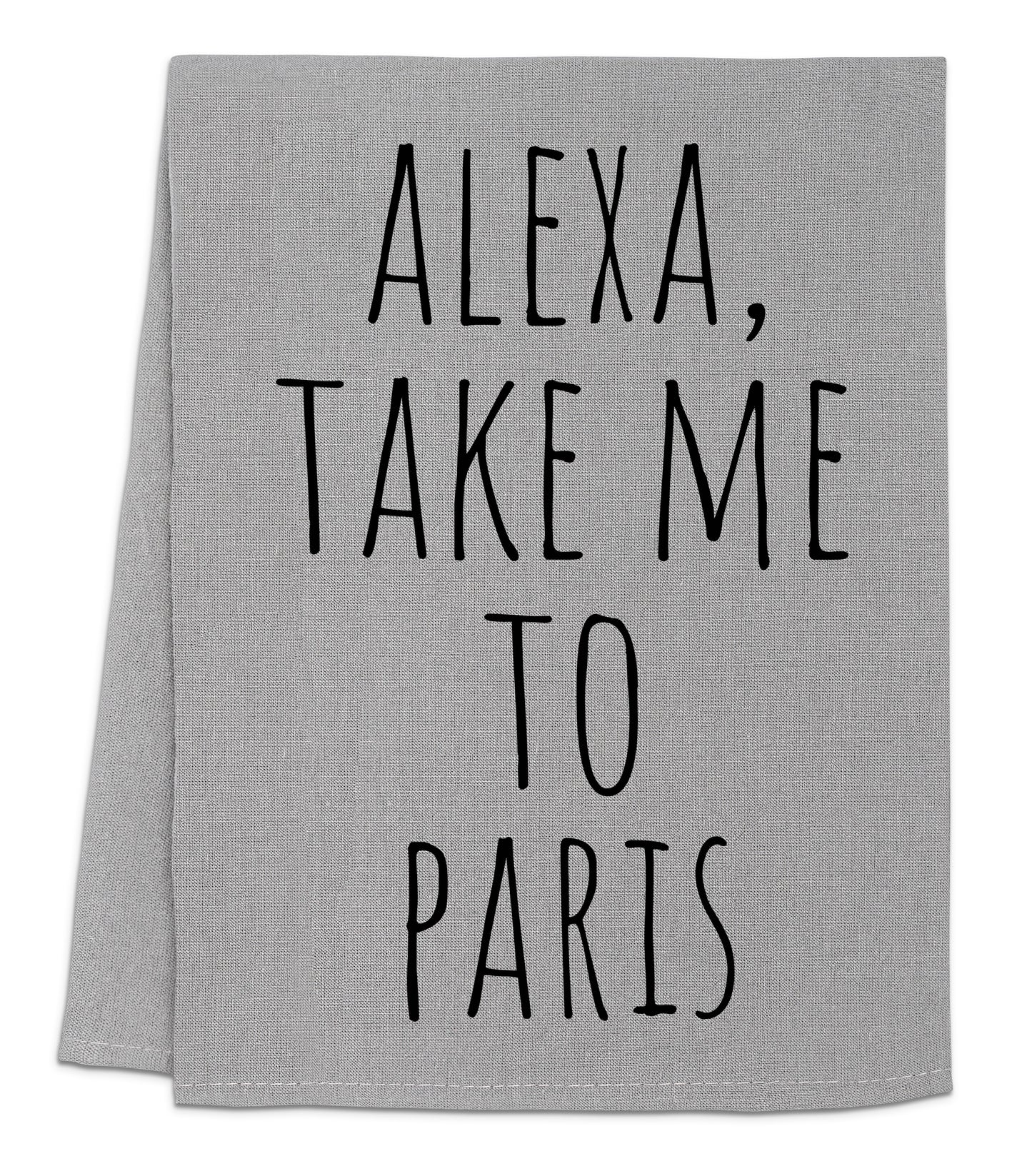 a towel that says, alexa take me to paris