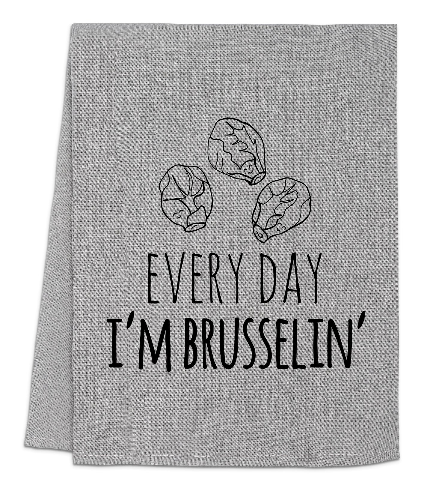 a towel that says every day i'm brusselin