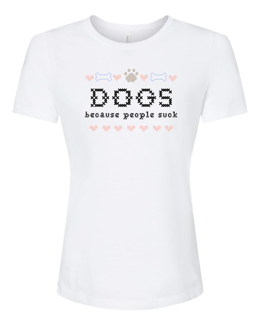 Dogs, Because People Suck - Cross Stitch Design - Women's Crew Tee - White