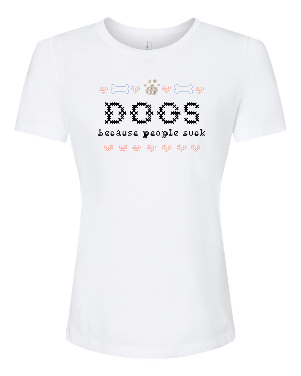 Dogs, Because People Suck - Cross Stitch Design - Women's Crew Tee - White