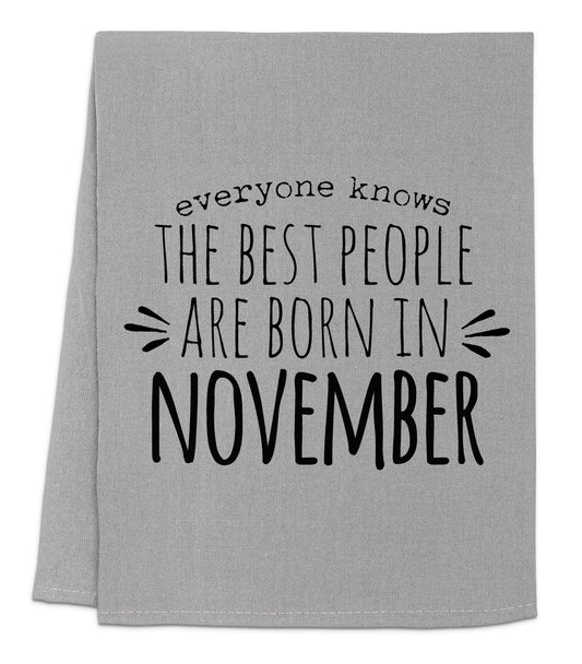 a towel with the words everyone knows the best people are born in november