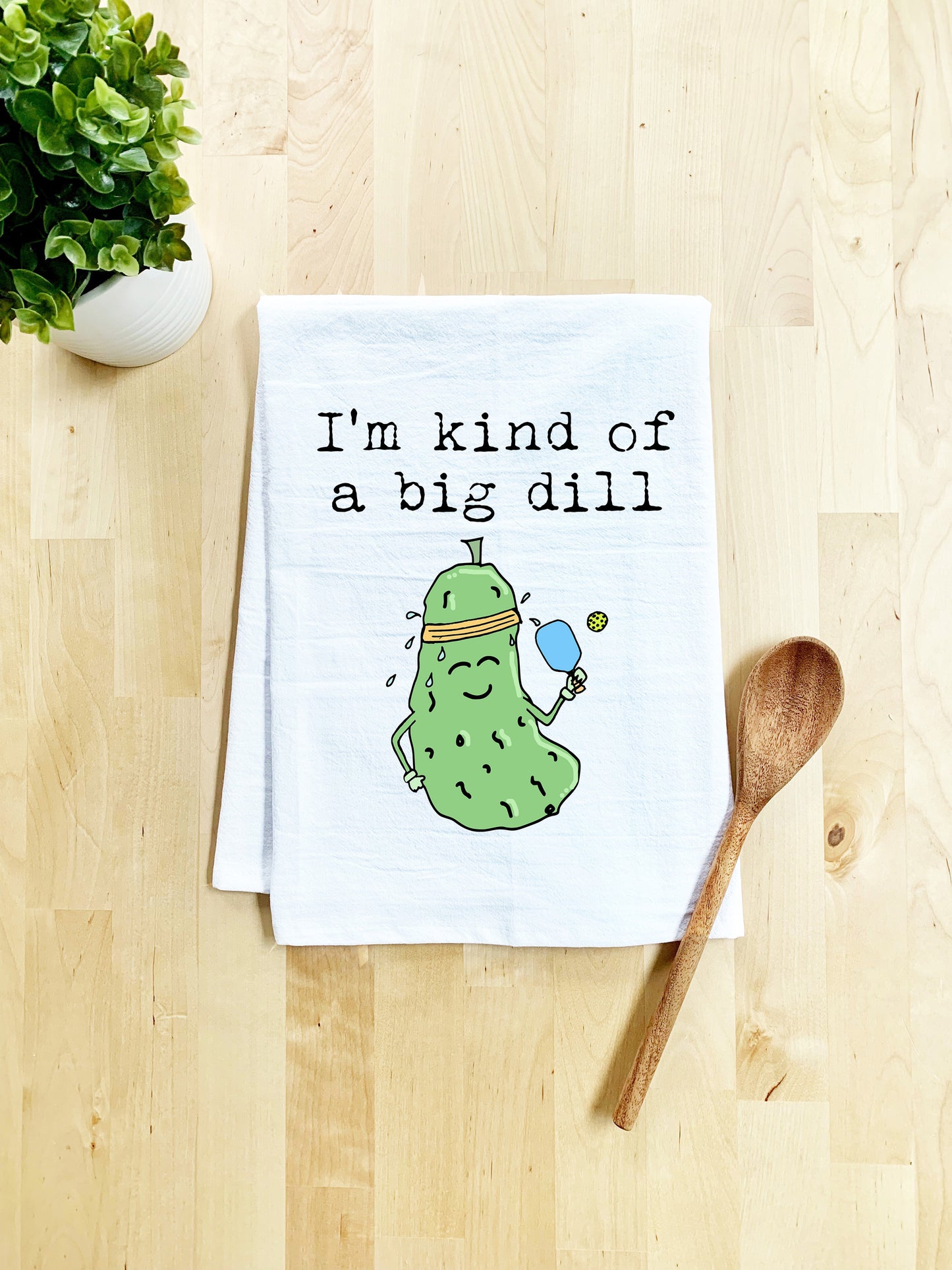 Full Color Dish Towel - I'm Kind Of A Big Dill (Pickleball) - White