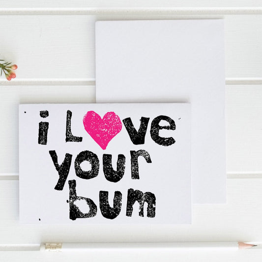 SALE - I Love Your Bum - Greeting Card