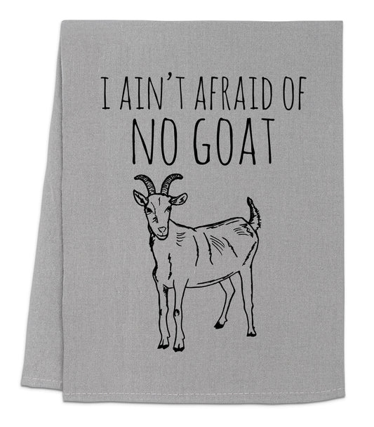 a towel with a goat on it that says i am't afraid of no