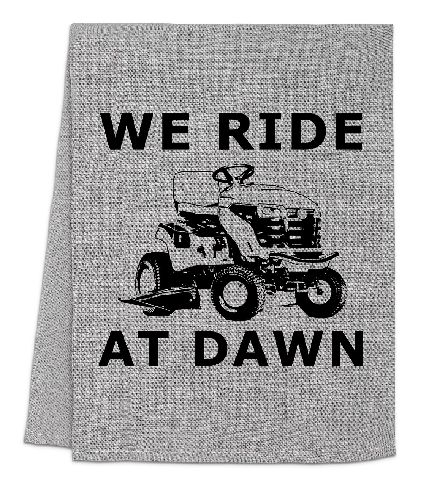 a towel that says we ride at dawn