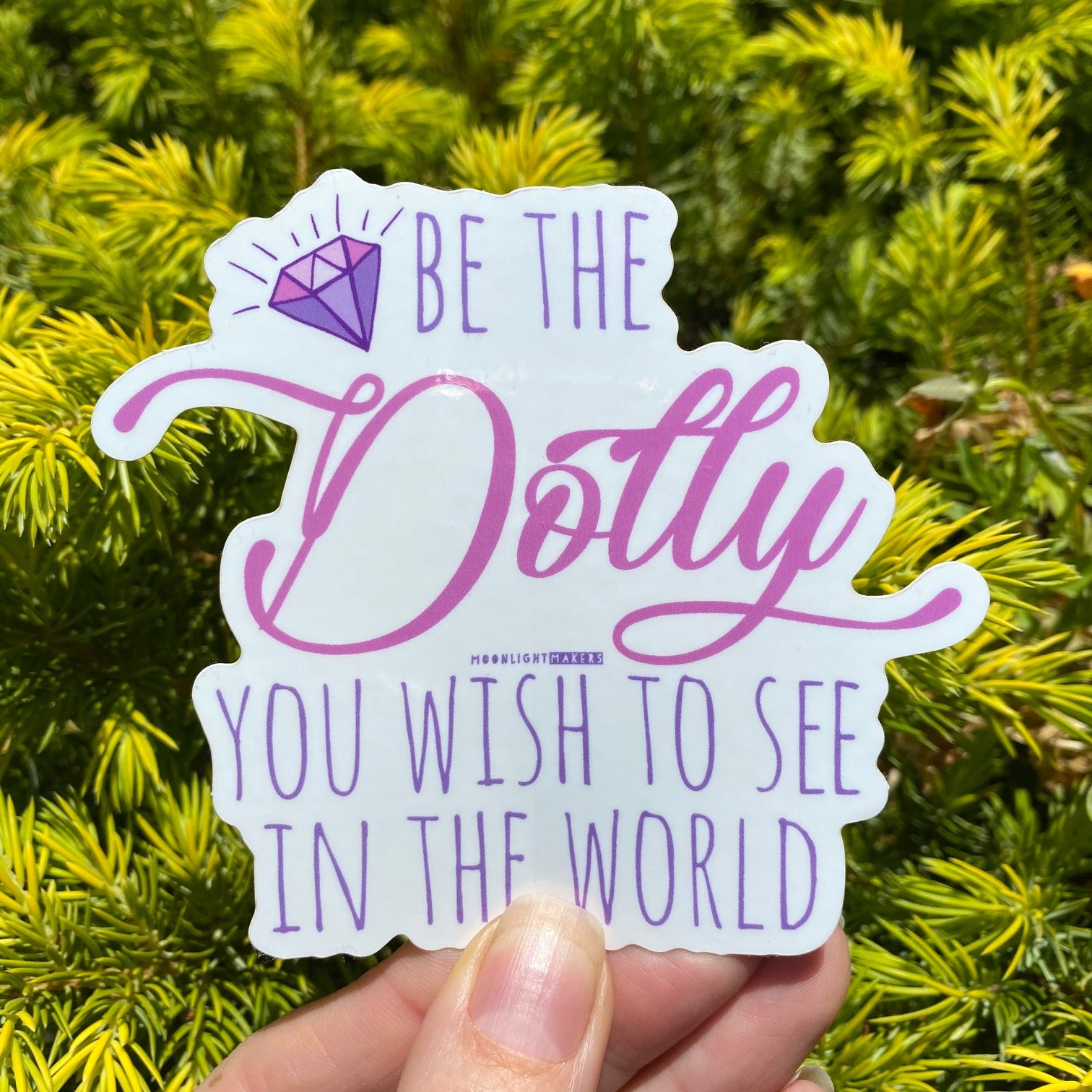 Be The Dolly You Wish To See - Die Cut Sticker - MoonlightMakers