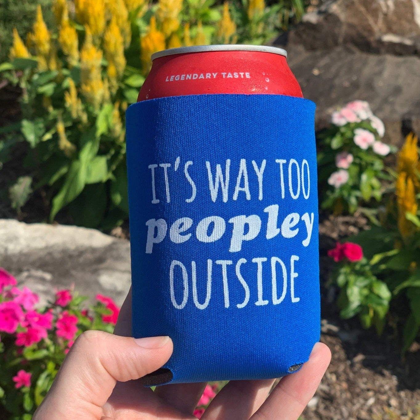 SALE - It's Way Too Peopley Outside - Koozie - MoonlightMakers