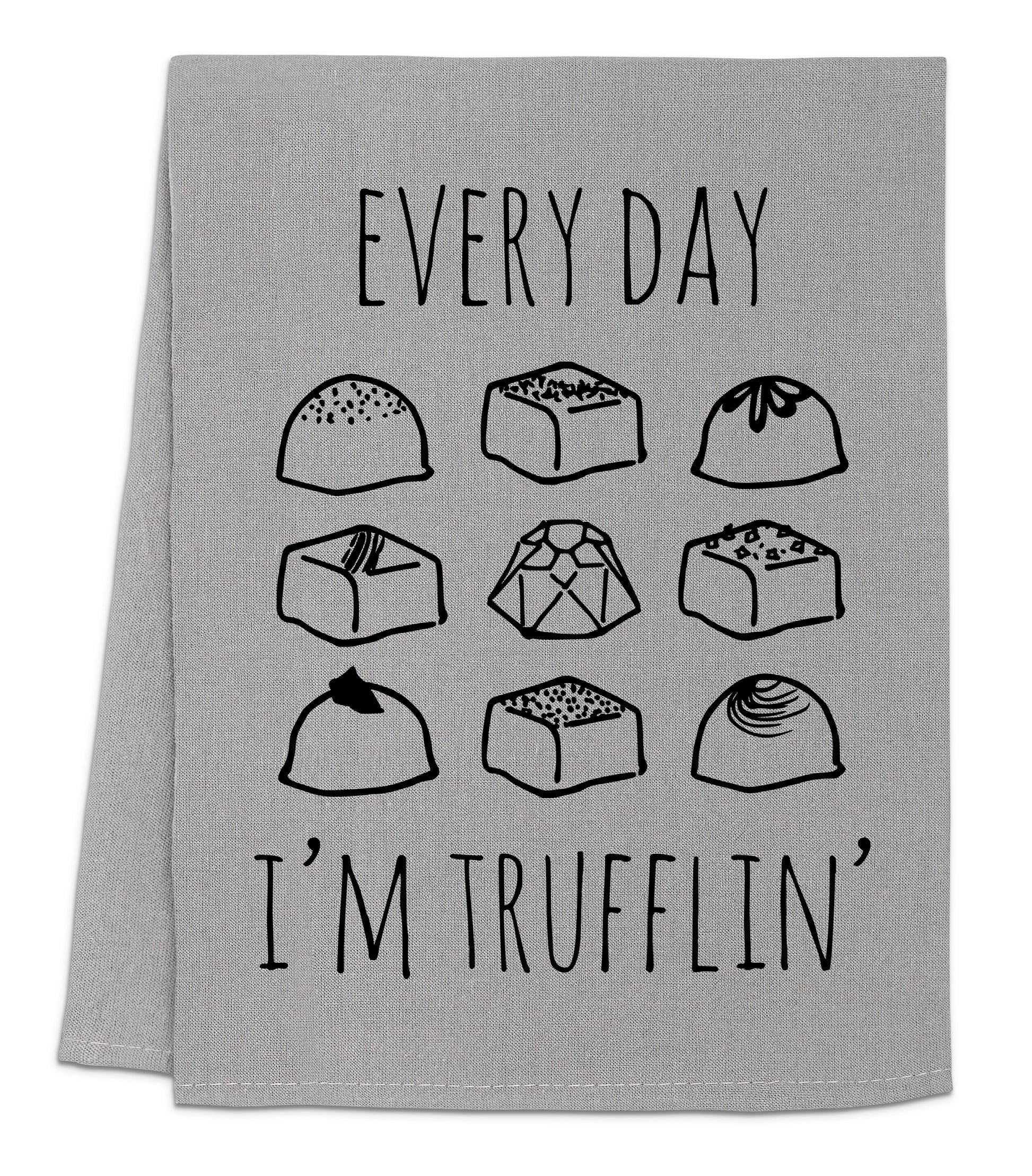 a towel that says every day i'm trufflin