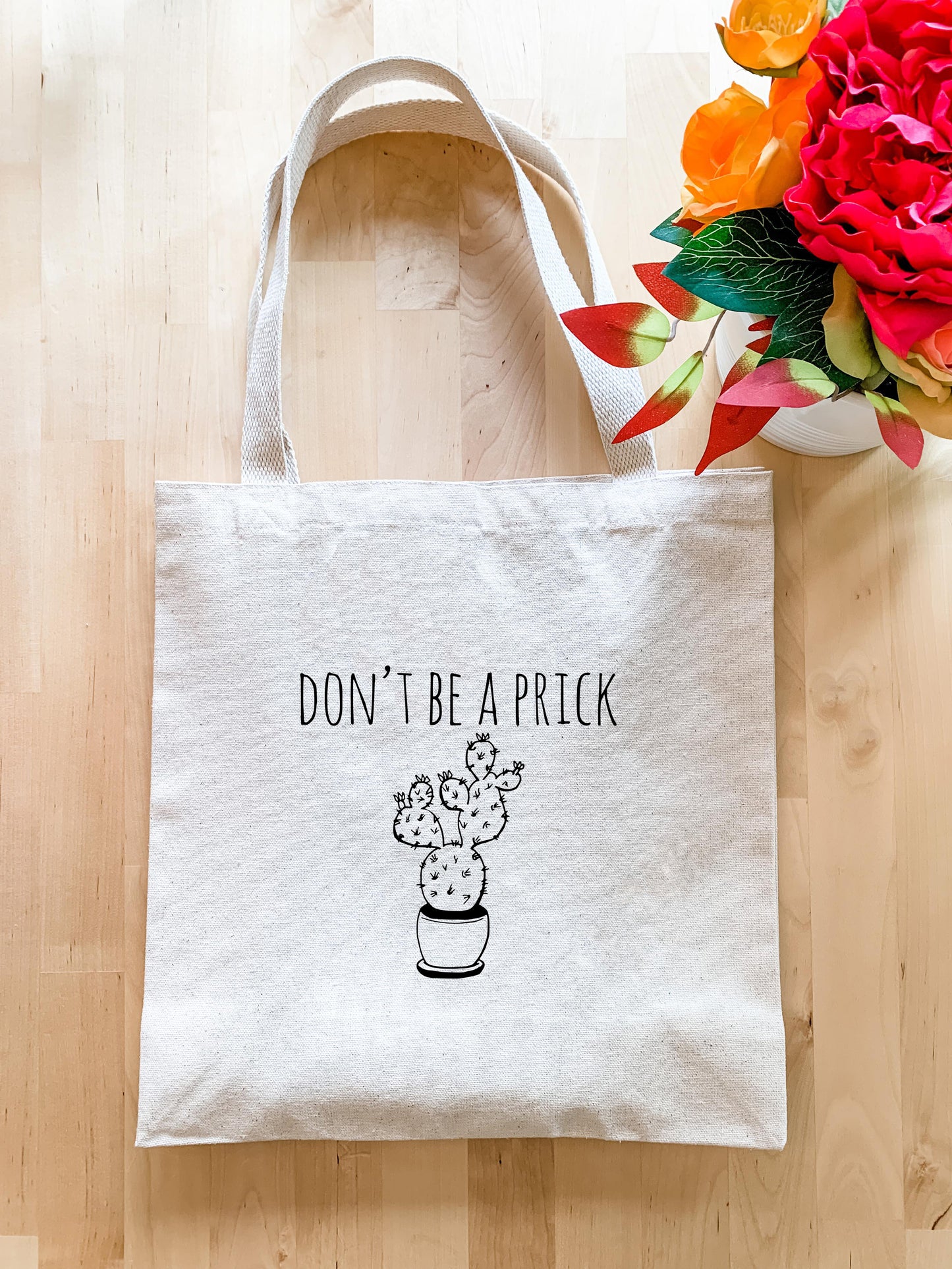 Don't Be A Prick - Tote Bag
