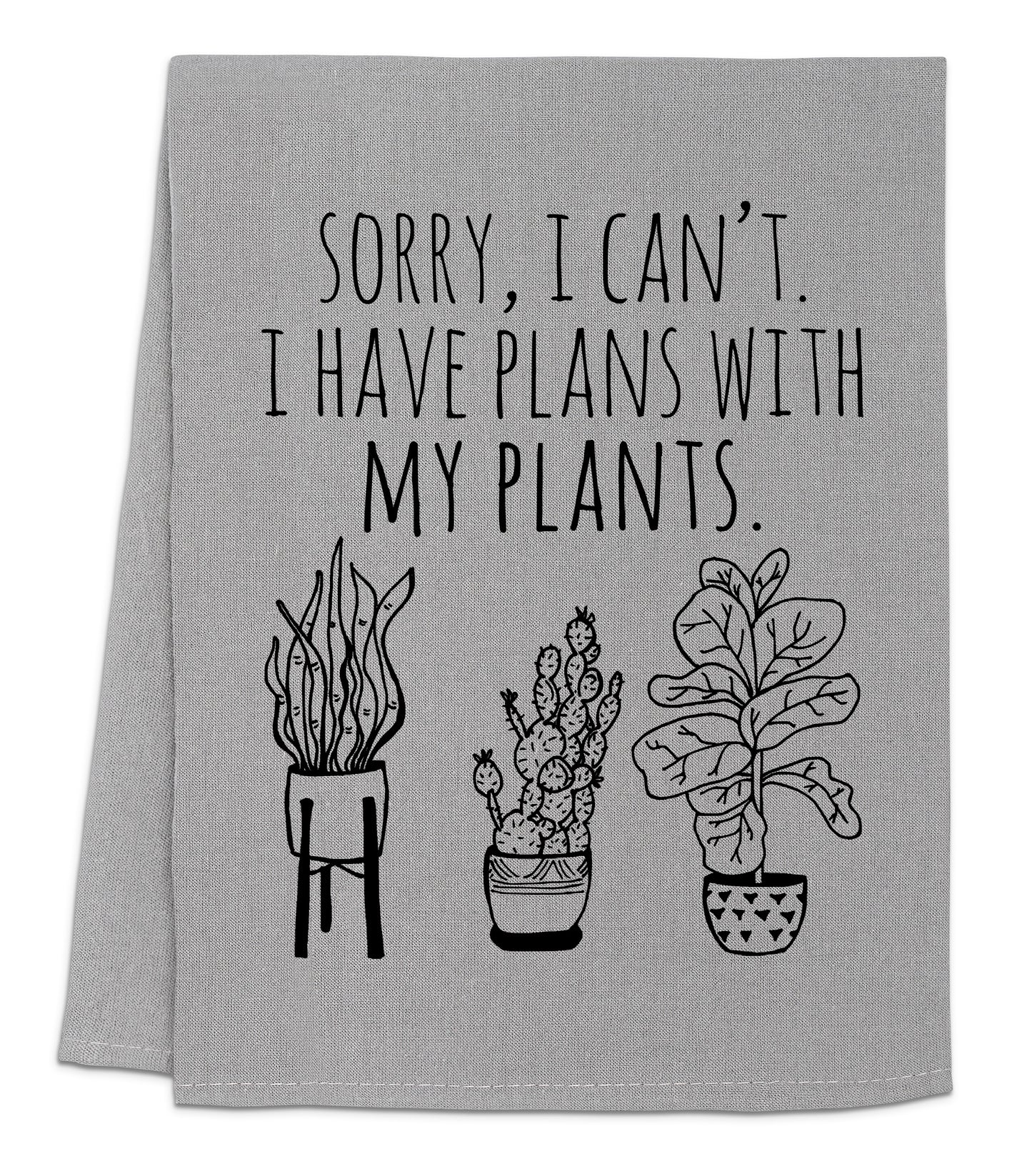 a towel that says sorry i can't i have plans with my plants