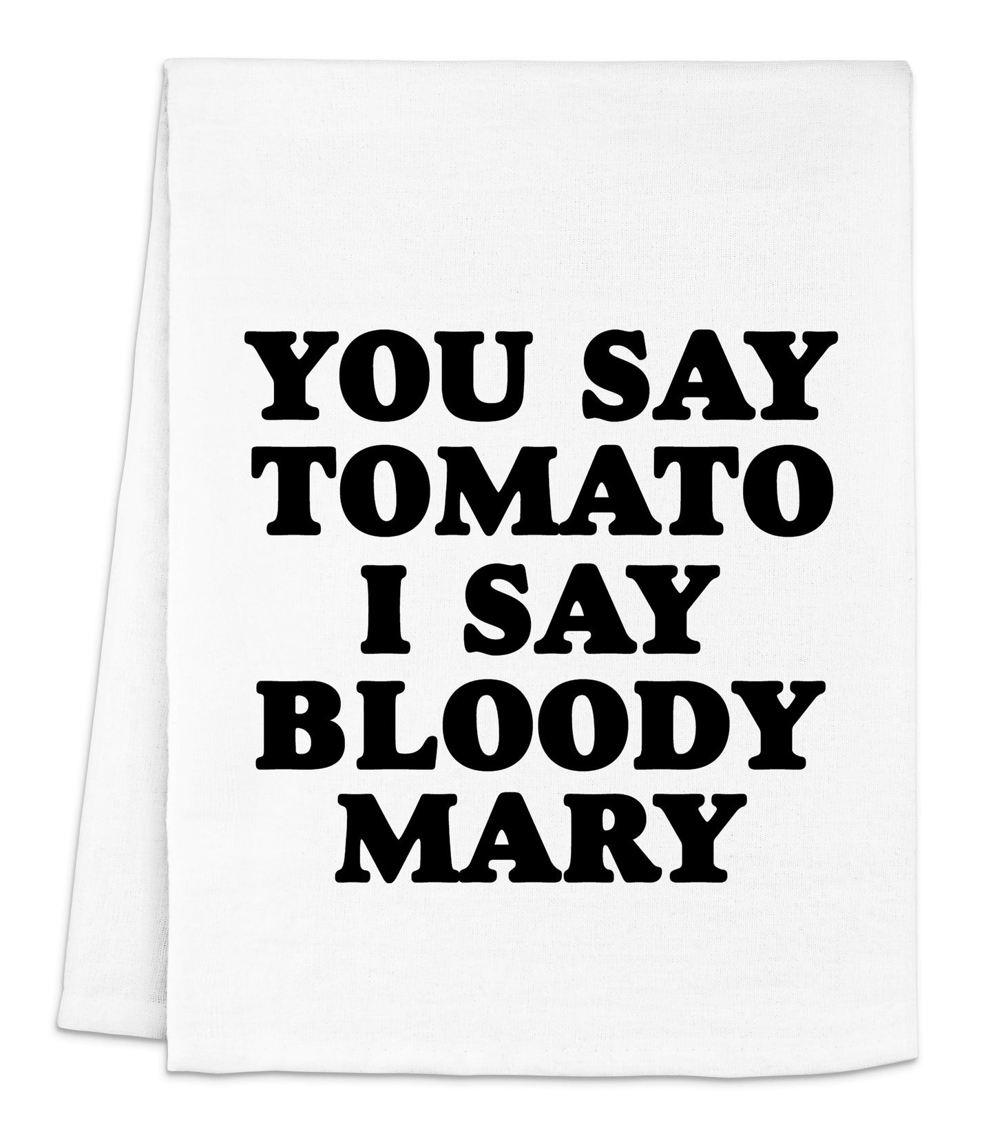 you say tomato i say bloody mary