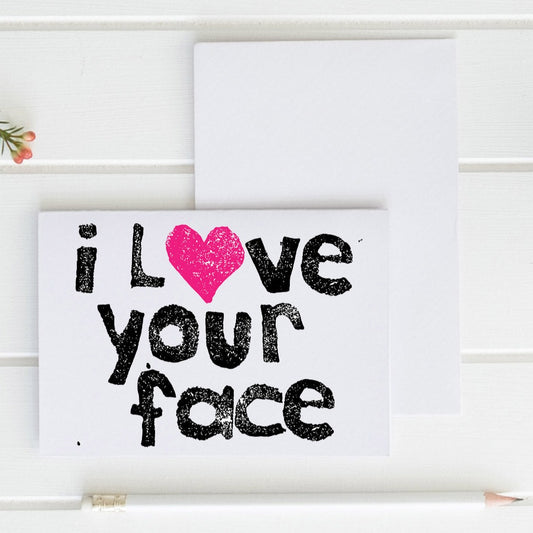 SALE - I Love Your Face - Greeting Card